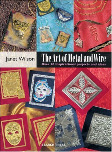 Beispielbild fr The Art of Metal and Wire: Over 30 inspirational projects and ideas zum Verkauf von WorldofBooks