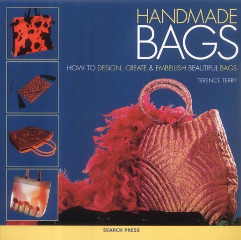 Beispielbild fr Handmade Bags: How to Design, Create and Embellish Beautiful Bags zum Verkauf von AwesomeBooks