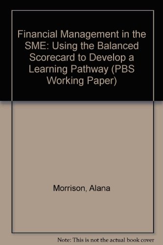 Imagen de archivo de Financial Management in the SME: Using the Balanced Scorecard to Develop a Learning Pathway (PBS Working Paper) a la venta por Phatpocket Limited