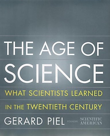 Imagen de archivo de The Age of Science: What Scientists Learned in the 20th Century a la venta por SAVERY BOOKS