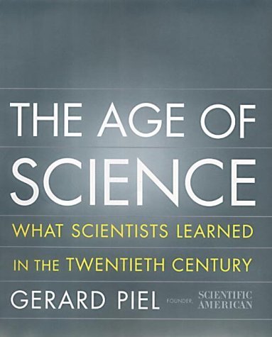 Stock image for The Age of Science: What Scientists Learned in the 20th Century for sale by AwesomeBooks