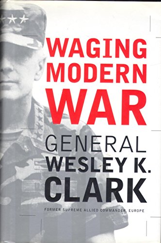 Waging Modern War (9781903985083) by Clark, Wesley K.