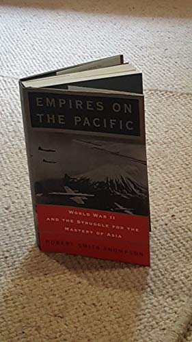 Stock image for Empires on the Pacific: World War II and the Struggle for the Mastery of Asia for sale by WorldofBooks