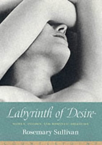 9781903985205: Labyrinth of Desire: Women, Passion and Romantic Obsession