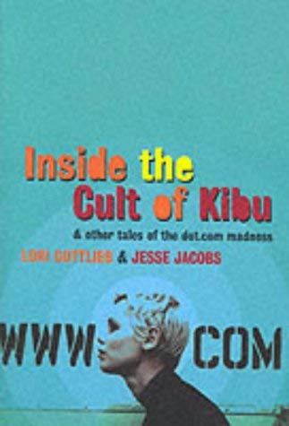 9781903985373: Inside the Cult of Kibu: And Other Adventures of the Millennial Goldrush