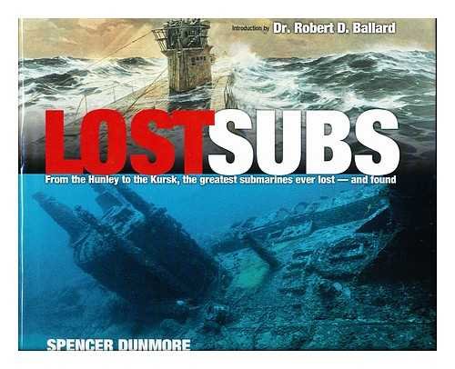 Imagen de archivo de Lost Subs: From the "Hunley" to the "Kursk", the Greatest Submarines Ever Lost - and Found a la venta por AwesomeBooks