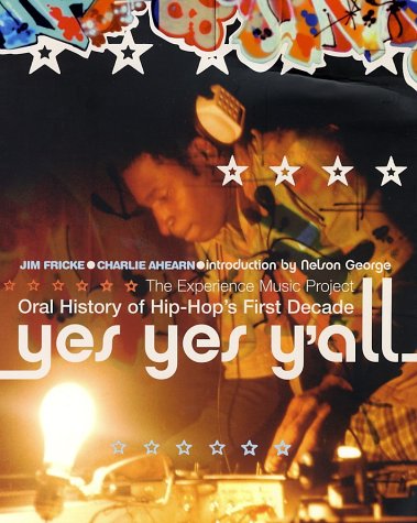 9781903985571: Yes Yes Y'all: The Experience Music Project Oral History of Hip-hop - The First Decade