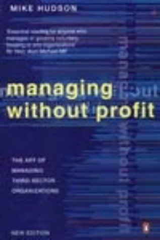 Stock image for Managing without Profit: The Art of Managing Third-sector Organisations for sale by WorldofBooks