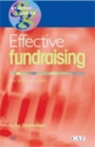 Stock image for Effective Fundraising: An Informal Guide to Getting Donations and Grants (DSC/CAF Starter Guide S.) for sale by WorldofBooks