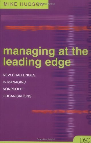 Imagen de archivo de Managing at the Leading Edge : New Challenges in Managing Non-Profit Organisations a la venta por Better World Books: West