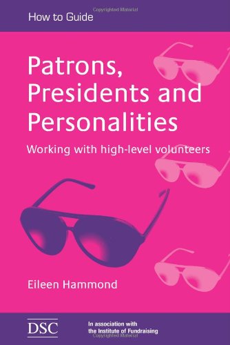 9781903991985: Patrons, Presidents and Personalities: Working with High-level Volunteers