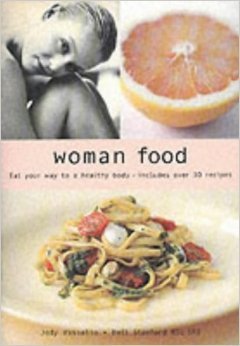 9781903992081: Woman Food (Eat Your Way to a Healthy Body)