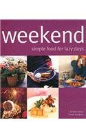 Imagen de archivo de Weekend - Simple Food for Lazy Days a la venta por Wonder Book