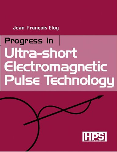 Stock image for Progress in Ultra-Short Electromagnetic Pulse Technology (New Frontier in Physics) for sale by Phatpocket Limited