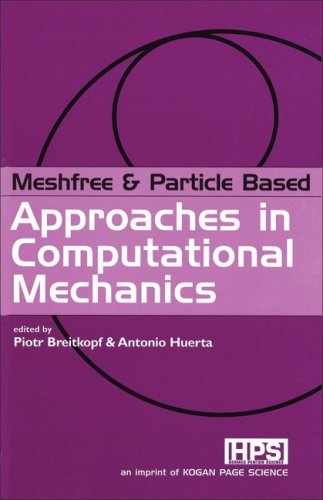 Beispielbild fr Meshfree & Particle Based Approaches in Computational Mechanics zum Verkauf von Books Puddle