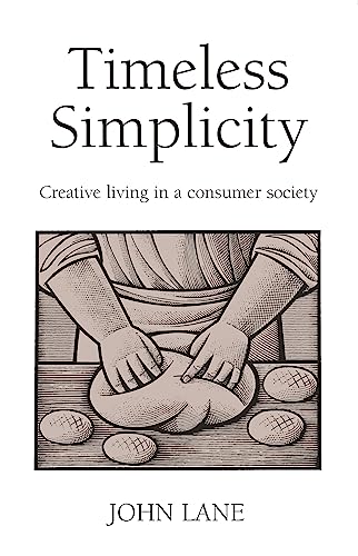 9781903998007: Timeless Simplicity: Creative Living in a Consumer Society