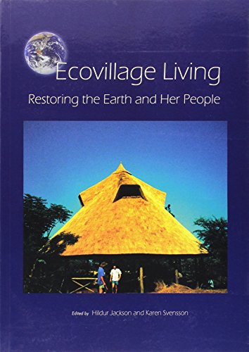 Beispielbild fr Ecovillage Living : Restoring the Earth and Her People zum Verkauf von Better World Books