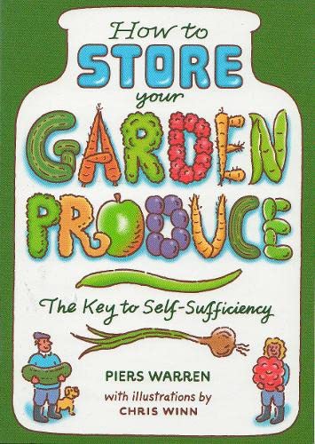 Stock image for How to Store Your Garden Produce: The Key to Self-Sufficiency for sale by WorldofBooks
