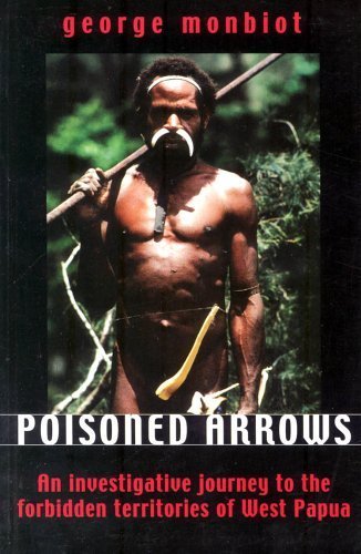 9781903998274: Poisoned Arrows: An Investigation in the Last Place in the Tropics [Idioma Inglés]: An Investigative Journey to the Forbidden Territories of West Papua