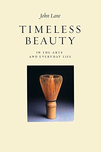 Beispielbild fr Timeless Beauty: In the Arts and Everyday Life zum Verkauf von WorldofBooks