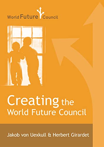 Beispielbild fr Creating the World Future Council zum Verkauf von Reuseabook