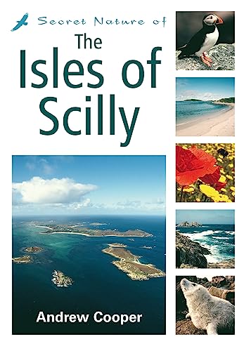 Secret Nature of the Isles of Scilly (9781903998519) by Cooper, Andrew