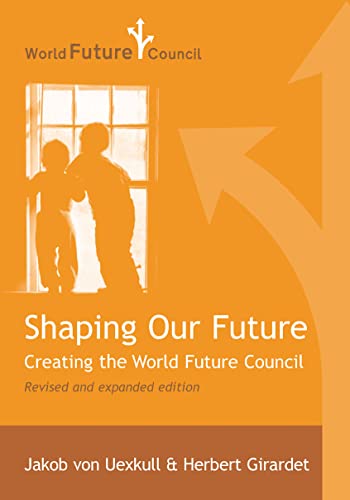 Stock image for Shaping Our Future: Creating the World Future Council. Revised and Expanded Edition for sale by The Calico Cat Bookshop