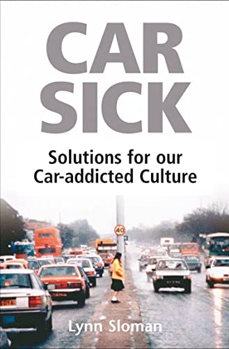 Beispielbild fr Car Sick : Solutions for Our Car-Addicted Culture zum Verkauf von Better World Books