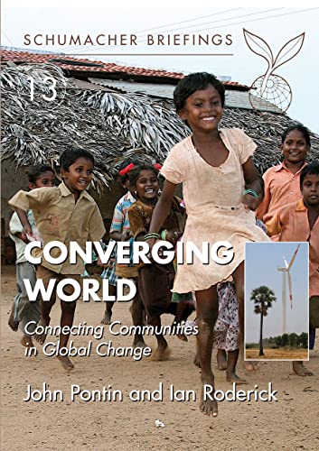 Imagen de archivo de Converging World: Connecting Communities in Global Change (13) (Schumacher Briefings) a la venta por GF Books, Inc.