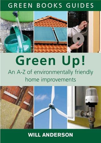 Stock image for Green Up!: An A-Z of Environmentally Friendly Home Improvements for sale by AwesomeBooks