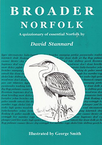 Stock image for Broader Norfolk: A Quillionary of Norfolk Dialect for sale by WorldofBooks