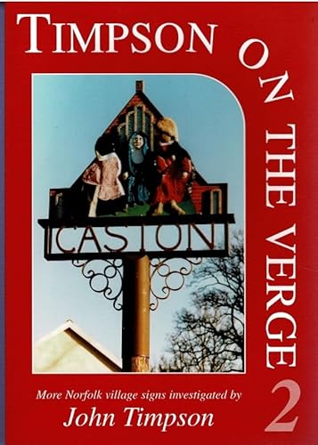 Beispielbild fr Timpson on the Verge 2: More Norfolk Village Signs Investigated by John Timpson zum Verkauf von WorldofBooks