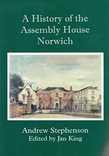 Beispielbild fr A History of the Assembly House Norwich zum Verkauf von WorldofBooks
