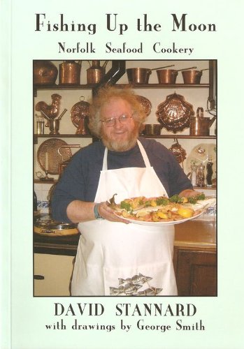 Beispielbild fr Fishing Up the Moon: Norfolk Seafood Cookery - The year of a Norfolk Longshoreman zum Verkauf von WorldofBooks