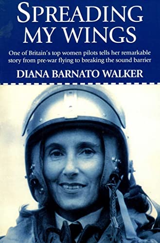 Beispielbild fr Spreading My Wings: One of Britain's Top Women Pilots Tells Her Remarkable Story from Pre-War Flying to Breaking the Sound Barrier zum Verkauf von WorldofBooks