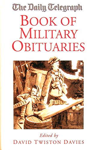 Beispielbild fr The Daily Telegraph Book of Military Obituaries zum Verkauf von Goldstone Books