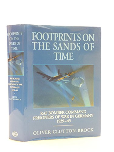 Imagen de archivo de Footprints on the Sands of Time RAF Bomber Command Prisoners-of-War in Germany 1939-1945 a la venta por WORLD WAR BOOKS