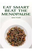 Imagen de archivo de Eat Smart Beat the Menopause a la venta por WorldofBooks