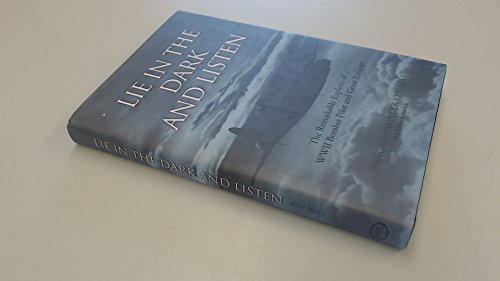 Beispielbild fr Lie in the Dark and Listen: The Remarkable Exploits of a WWII Bomber Pilot and Great Escaper zum Verkauf von AwesomeBooks