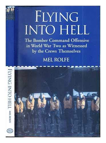 9781904010890: Flying into Hell: The Bomber Command Offensive as Witnessed by the Crews Themselves