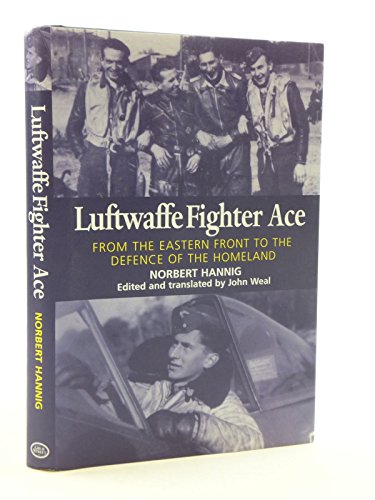 9781904010944: Luftwaffe Fighter Ace: From the Eastern Front to the Defence of the Homeland