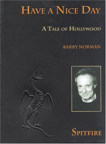 Stock image for Have a Nice Day: A Tale of Hollywood (Spitfire Editions) for sale by Peter Rhodes