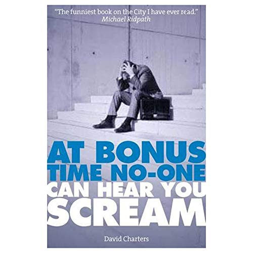 At Bonus Time, No-One Can Hear You Scream (9781904027744) by David Charters