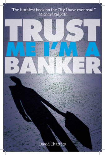 Beispielbild fr Trust Me, I'm a Banker zum Verkauf von Better World Books