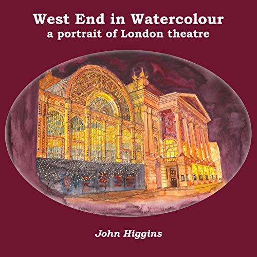 Beispielbild fr West End in Watercolour: A Portrait of London Theatre zum Verkauf von WorldofBooks