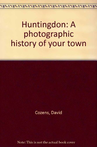 Beispielbild fr Huntingdon: A photographic history of your town zum Verkauf von AwesomeBooks