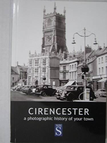 Stock image for Cirencester: A photographic history of your town for sale by MusicMagpie