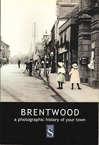 Stock image for Brentwood a photographic history of your town for sale by Cambridge Rare Books