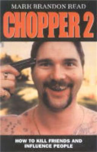 Beispielbild fr Chopper 2 : How to Shoot Friends and Influence People zum Verkauf von WorldofBooks