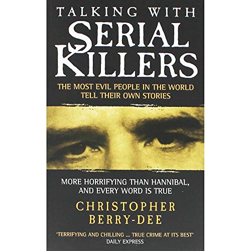 Imagen de archivo de Talking with Serial Killers: The Most Evil People in the World Tell Their Own Stories a la venta por SecondSale